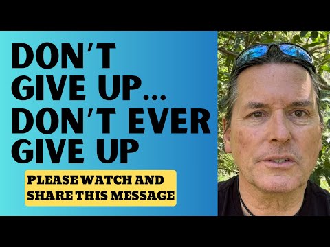 DON’T GIVE UP…DON’T EVER GIVE UP
