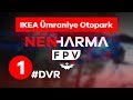 DVR 1 Nenharma IKEA Ümraniye Otopark