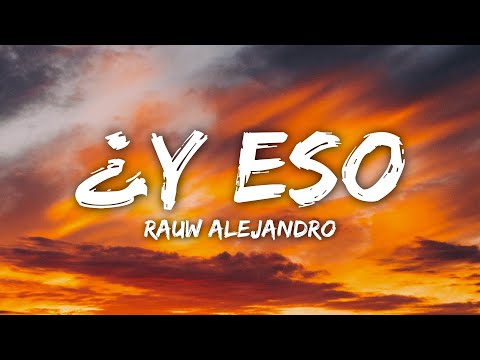 Rauw Alejandro - ¿Y Eso?  (Letra/Lyrics)