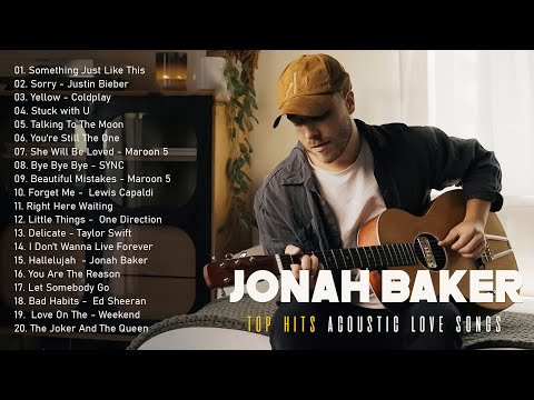 Playlist  Love Songs Of Jonah Baker || Acoustic Cover of Popular Songs 2022