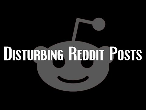 Disturbing Reddit Posts