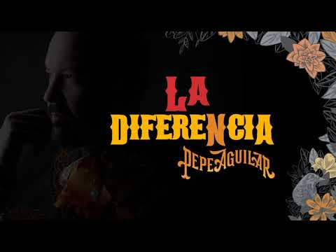 La Diferencia - Pepe Aguilar