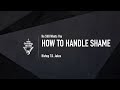 How to Handle Shame - Bishop T.D. Jakes