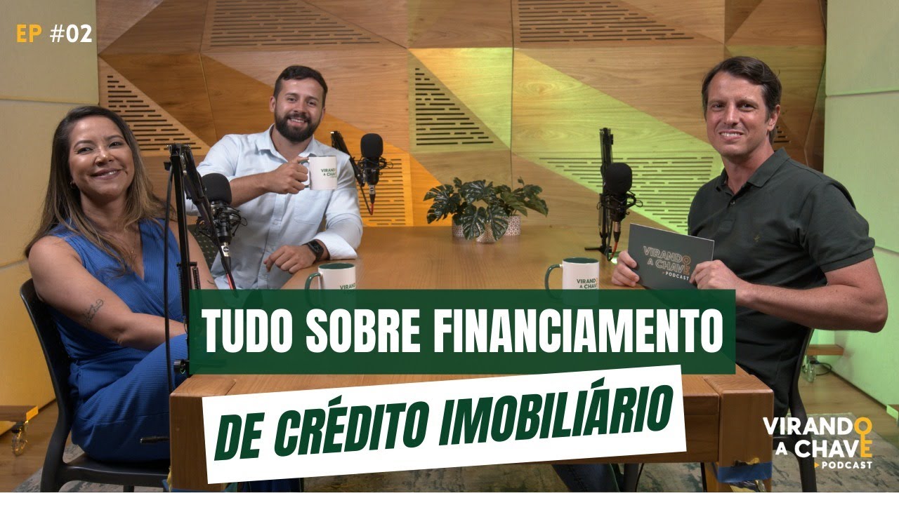 Crédito Imobiliário: tudo o que o corretor de imóveis precisa saber | EP02 Virando a Chave Podcast