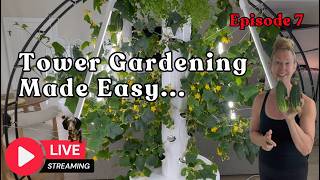 Tower Gardening Made Easy LIVE STREAM #towergarden #gardening #hydroponicgardening #farm