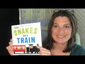 Miss Jen Reads Snakes On A Train By Kathryn Dennis