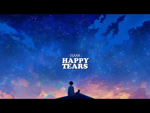 ISAAK - Happy Tears (Lyrics)