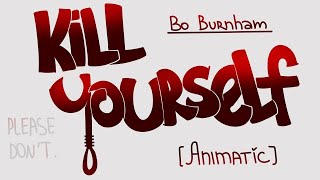 Kill Yourself - Bo Burnham (PMV/Animatic) [REUPLOAD]