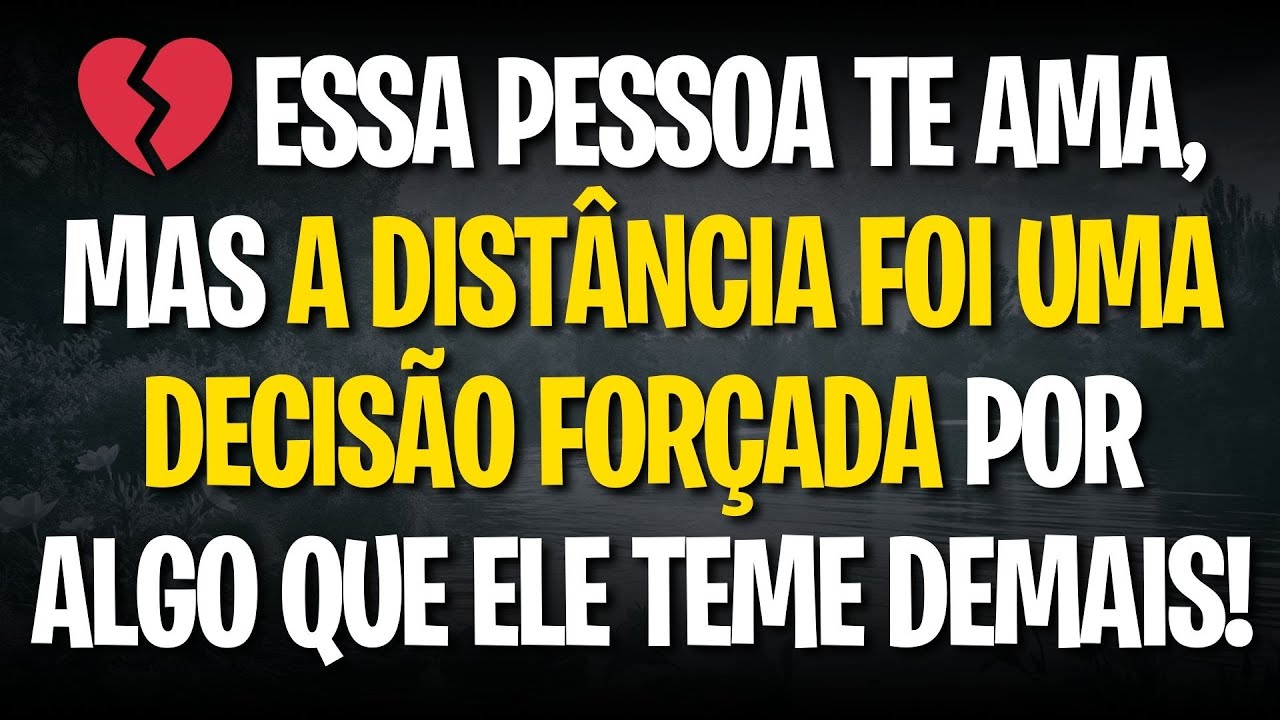 💔 ESSA PESSOA TE AMA, MAS A DISTÂNCIA FOI UMA DECISÃO FORÇADA POR ALGO QUE ELA TEME DEMAIS!