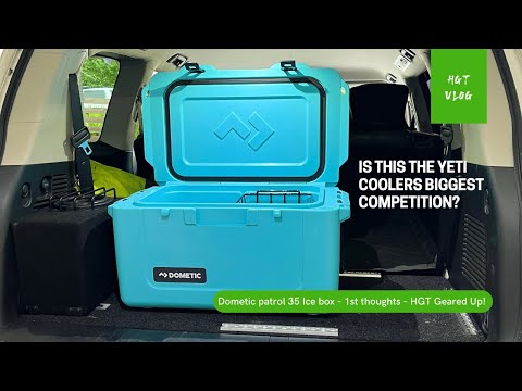 Dometic patrol 35 Ice box - 1st thoughts - HGT Geared Up! Yeti Tundra cooler competition