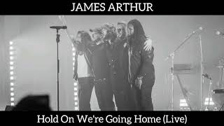 James Arthur - Hold On We're Going Home (Live Audio)
