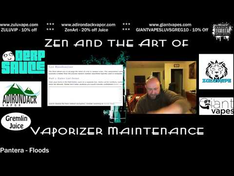 Zen and the Art of Vaporizer Maintenance Replay 3/14/14