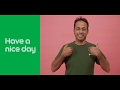 How To Sign Have A Nice Day