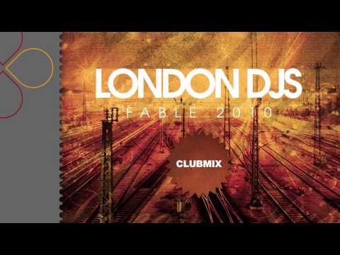 London DJs - Fable 2010 (club mix)