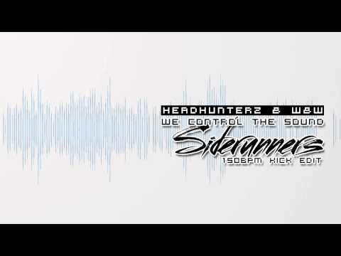 Headhunterz & W&W - We Control The Sound (Siderunners 150 BPM Kick Edit)