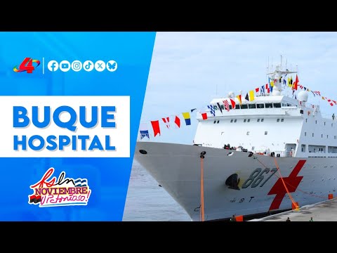 Cooperación China-Nicaragua: llega el Buque Hospital 🚢 Arca de la Ruta de la Seda a Puerto Corinto ✅