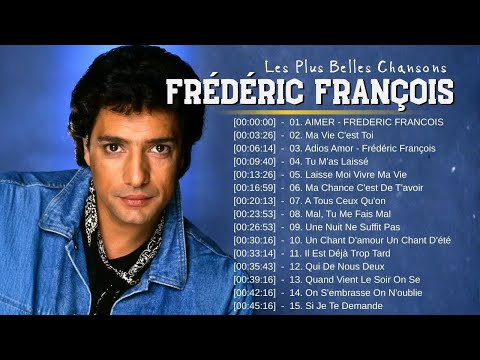 Frédéric François Best Of 2025 💖 Les Meilleures de Frédéric François Album 2025  #frédéricfrançois
