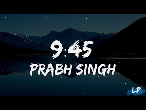 Jan de hoge 9 45 oye hoye ni tu soni bahli krda dil miln nu kahli Prabh 9:45 (Lyrics Video) Jay Trak