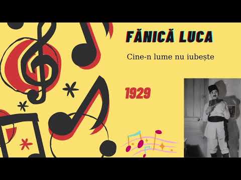 Fănică Luca - Cine-n lume nu iubește (Cântec satiric) 1929