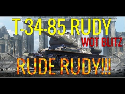 wot Blitz - T-34-85 Rudy - RUDE RUDY!!!