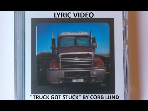 Corb Lund - "Truck Got Stuck" (Lyric Video)
