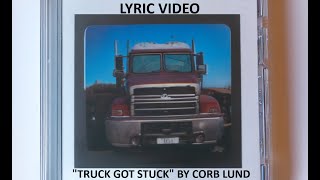 Corb Lund - &quot;Truck Got Stuck&quot; (Lyric Video)