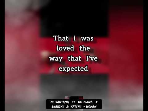 Mi Santana - Woman (Lyric Video) ft DE Pleza x Sharzzkii & Katchii