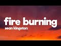 Sean Kingston - Fire Burning (Lyrics) She get it pop it lock it drop That birthday cake