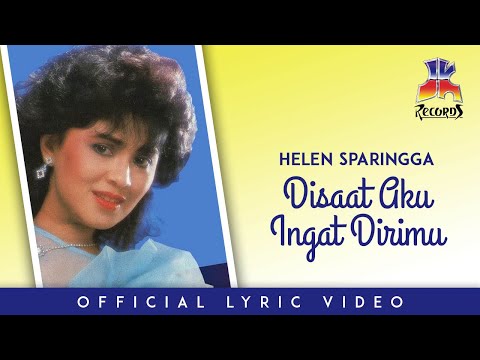 Helen Sparingga - Disaat Aku Ingat Dirimu (Official Lyric Video)