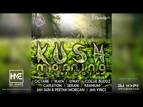 Kush Morning Riddim Mix (Full Album) ft. Capleton, Serani, Kranium, Peetah Morgan, Jah Vinci,Jah Sun