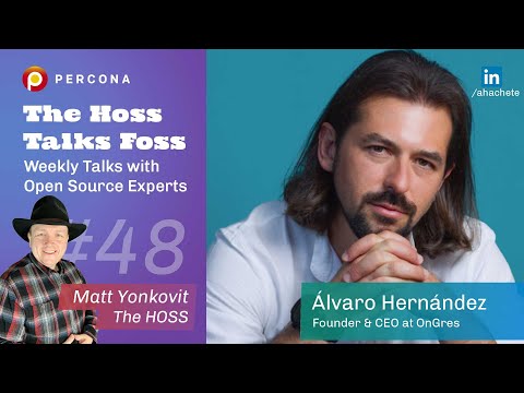 OnGres, PostgreSQL, Open Source, Kubernetes, Babelfish w/ Alvaro Hernández - Percona Podcast 48