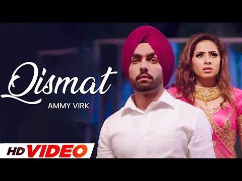 Qismat (HD Video) | Ammy Virk | Sargun Mehta | New Punjabi Songs 2024 | Sad Songs 2024