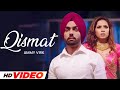 Qismat HD Video Ammy Virk Sargun Mehta New Punjabi Songs 2024 Sad Songs 2024