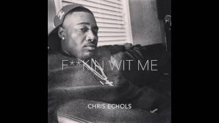 Chris Echols - Fuckin Wit Me (Tank Cover)