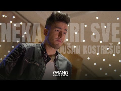 Dusan Kostresevic - Neka gori sve - (Official Video 2018)