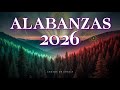 Alabanzas PODEROSAS Feliz Año 2026 Con Júbilo