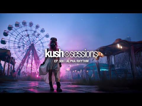 #300 KushSessions: Alpha Rhythm (Liquid Drum & Bass Mix)