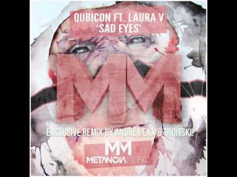Qubicon feat Laura V - Sad Eyes (Andrey Exx & Troitski! remix)