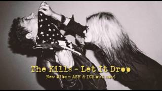 The Kills - Let It Drop