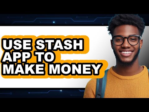 How To Use Stash App To Make Money - Easy Guide