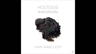 Holtoug - Everybody( Ivan Garci edit)