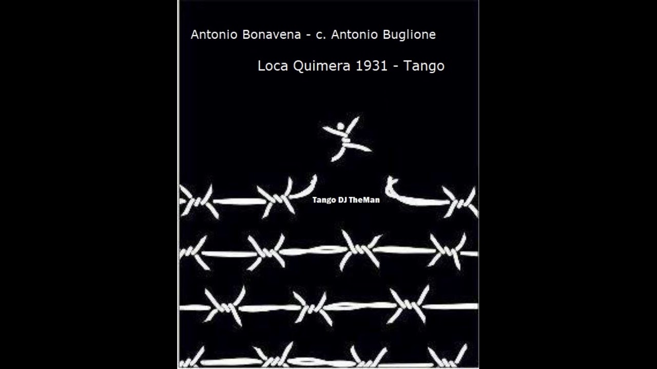 Tango DJ TheMan - Antonio Bonavena - c. Antonio Buglione - Loca Quimera 1931 - Tango