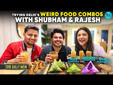 Trying Weird Food Combinations In Delhi With Shubham Gaur & Rajesh Yadav | Tere Gully Mein