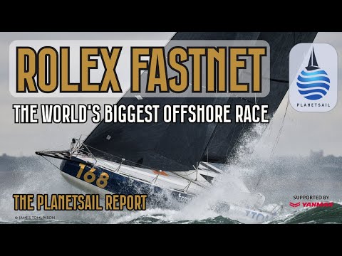 Inside the Rolex Fastnet Race 2025 - The PlanetSail Report