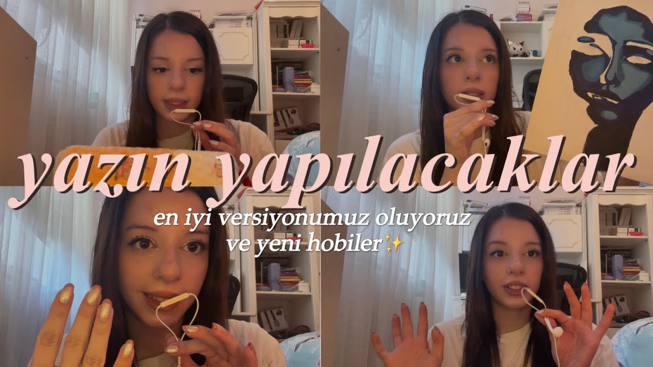 yazın yapılacaklar ve kazanmak istediğim alışkanlıklar 