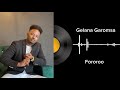 Fororoo Gelana Garomsa Volume 2 Album | Galaanaa Gaaromsaa