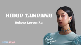 Download lagu Keisya Levronka - Hidup Tanpamu ( Lirik lagu ) mp3