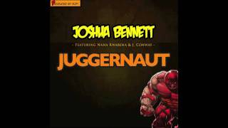 Joshua Bennett - Juggernaut feat. Nana Kwabena & J.Conway