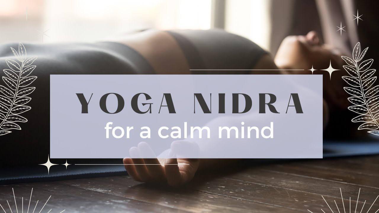 Calm Your Mind with Yoga Nidra | Guided Relaxation