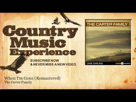 The Carter Family - When I'm Gone - Remastered - Country Music Experience